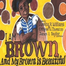 I Am Brown - And My Brown is Beautiful
