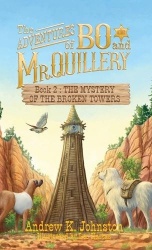 The Adventures of Bo and Mr. Quillery - Book 2: The Mystery of the Broken Towers