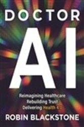 Doctor AI Reimagining Healthcare Rebuilding Trust Delivering Health 4.0