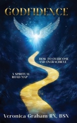 Godfidence - A Spiritual Road Map How To Overcome and Overachieve
