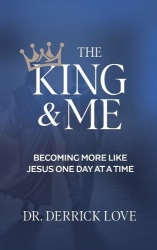 The King & Me - Becoming More Like Jesus One Day at a Time