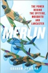 Merlin - The Power Behind the Spitfire, Mosquito and Lancaster