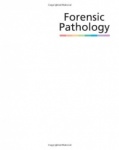 Forensic Pathology - Principles and Practice