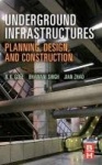 Underground Infrastructures - Planning, Design, and Construction