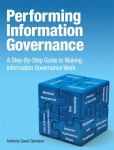 Performing Information Governance - A Step-by-step Guide to Making Information Governance Work