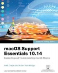 macOS Support Essentials 10.14 - Apple Pro Training Series -  Supporting and Troubleshooting macOS Mojave