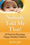 Nobody Told Me That!