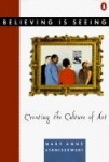 Believing Is Seeing - Creating the Culture of Art