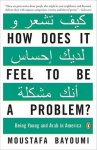 How Does It Feel to Be a Problem? - Being Young and Arab in America