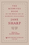 The Midwives Book - or The Whole Art of Midwifery Discovered