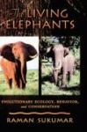 The Living Elephants - Evolutionary Ecology, Behaviour, and Conservation