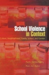 School Violence in Context - Culture, Neighborhood, Family, School, and Gender