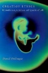 Creation Ethics - Reproduction, Genetics, and Quality of Life