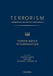 TERRORISM: Commentary on Security Documents Volume 109 - TERROR-BASED INTERROGATION