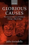 Glorious Causes - The Grand Theatre of Political Change, 1789-1833
