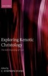 Exploring Kenotic Christology - The Self-Emptying of God