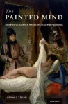 The Painted Mind - Behavioral Science Reflected in Great Paintings