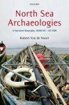 North Sea Archaeologies - A Maritime Biography, 10,000 BC - AD 1500