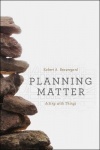 Planning Matter - Acting with Things