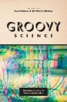 Groovy Science - Knowledge, Innovation, and American Counterculture