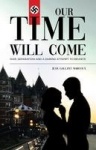 Our Time Will Come - War, Separation and a Daring Attempt to Reunite
