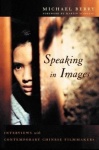 Speaking in Images - Interviews with Contemporary Chinese Filmmakers