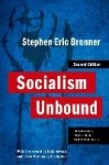 Socialism Unbound - Principles, Practices, and Prospects