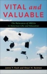 Vital and Valuable - The Relevance of HBCUs to American Life and Education