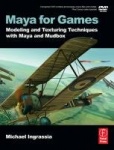 Maya for Games - Modeling and Texturing Techniques with Maya and Mudbox