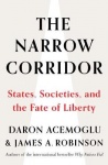 The Narrow Corridor - States, Societies, and the Fate of Liberty