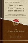 One Hundred Great Texts and Their Treatment - Texts, Illuminative Comment by Noted Preachers and Illustrative Thoughts and Incid
