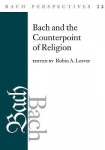 Bach Perspectives, Volume 12 - Bach and the Counterpoint of Religion
