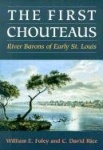 The First Chouteaus - RIVER BARONS of EARLY ST. LOUIS