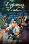 Enchanting Arcadia - Philip Sidney's Poems As Songs