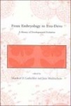 From Embryology to Evo-Devo - A History of Developmental Evolution