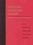 Computer-Integrated Surgery - Technology and Clinical Applications