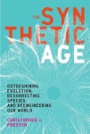 The Synthetic Age - Outdesigning Evolution, Resurrecting Species, and Reengineering Our World