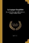 La Logique Simplifiée