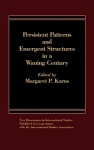 Persistent Patterns and Emergent Structures in a Waning Century