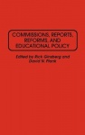 Commissions, Reports, Reforms, and Educational Policy