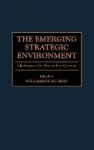 The Emerging Strategic Environment - Challenges of the Twenty-First Century