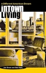 Intown Living - A Different American Dream