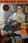 J. Frank Dobie - A Liberated Mind