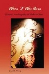 When I Was Born - Women`s Autobiography in Modern China