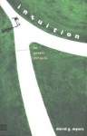 Intuition - Its Powers and Perils