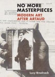 No More Masterpieces - Modern Art After Artaud