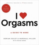I Love Orgasms - A Guide to More