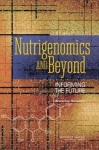 Nutrigenomics and Beyond - Informing the Future: Workshop Summary