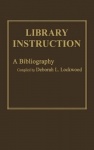 Library Instruction - A Bibliography