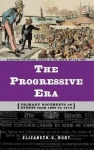 The Progressive Era - Primary Documents on Events from 1890 to 1914